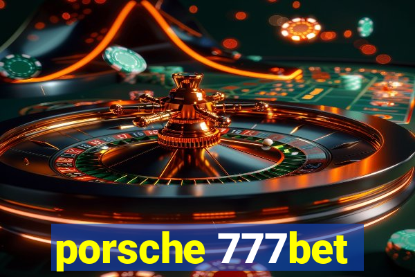 porsche 777bet